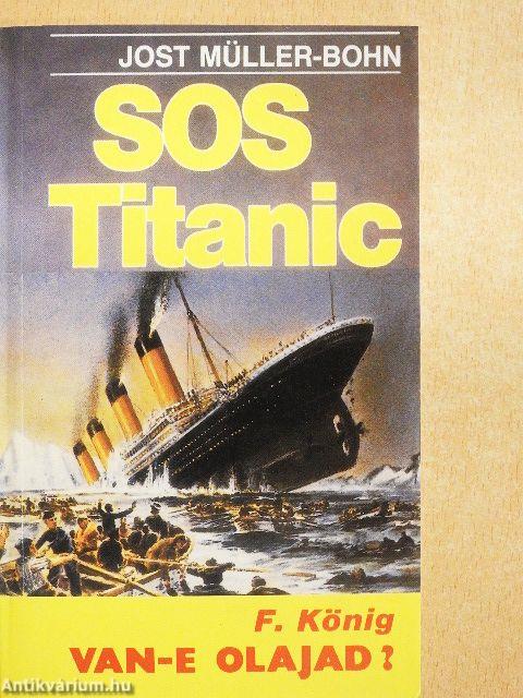 SOS Titanic/Van-e olajad?