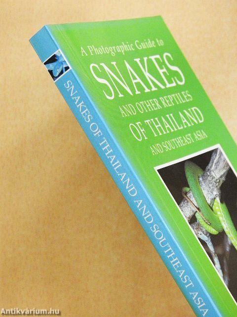A Photographic Guide to Snakes and Other Reptiles of Thailand and Southeast Asia