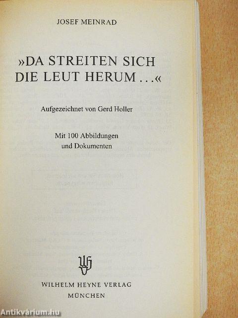 »Da streiten sich die Leut herum...«