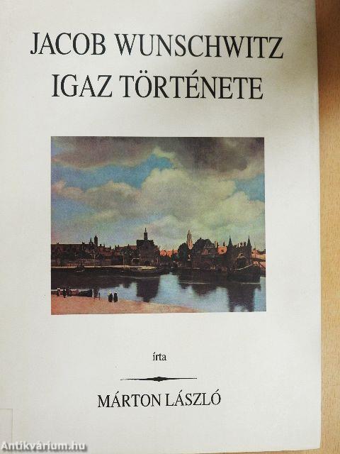 Jacob Wunschwitz igaz története