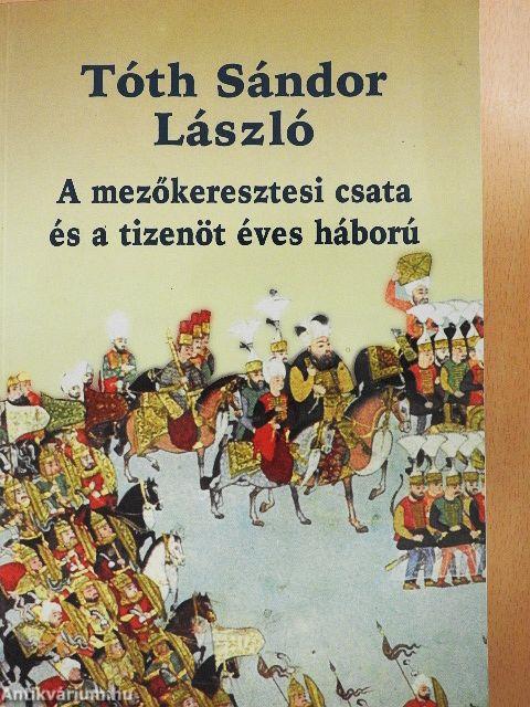 A mezőkeresztesi csata és a tizenöt éves háború
