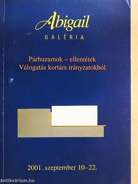 Abigail Galéria - Párhuzamok-ellentétek