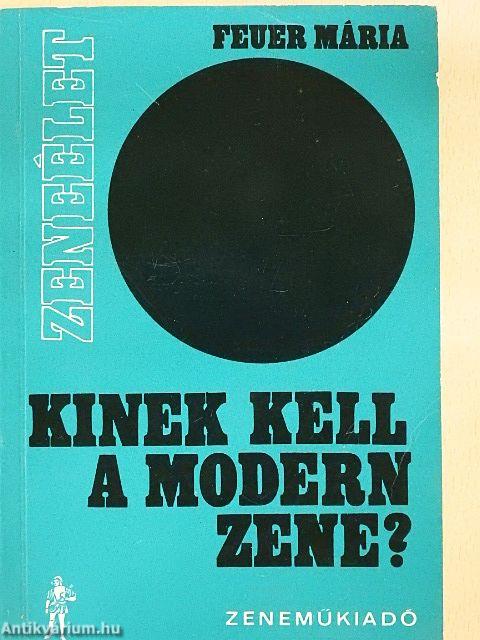 Kinek kell a modern zene?