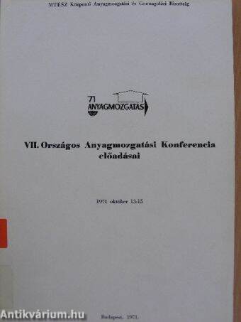 VII. Országos Anyagmozgatási Konferencia előadásai