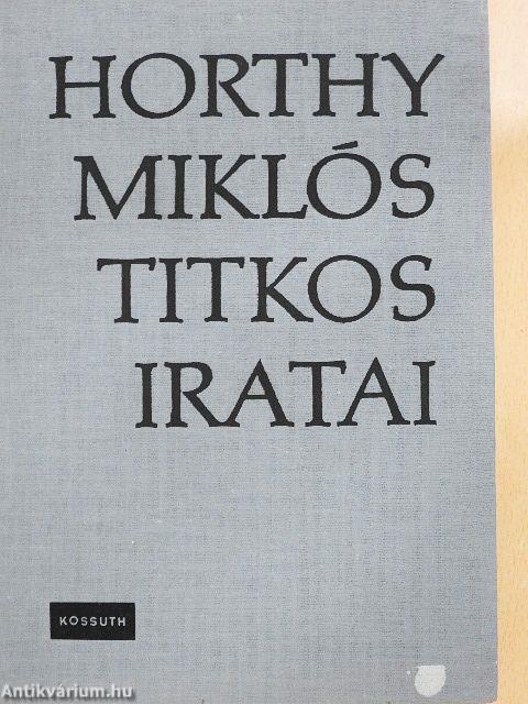 Horthy Miklós titkos iratai