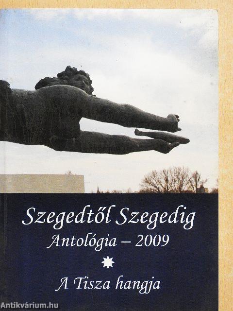 Szegedtől Szegedig - Antológia 2009/I-II.