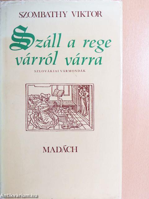 Száll a rege várról várra