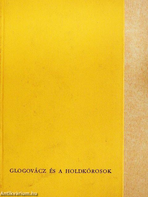 Glogovácz és a holdkórosok