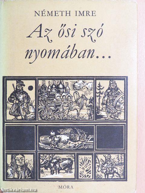 Az ősi szó nyomában...