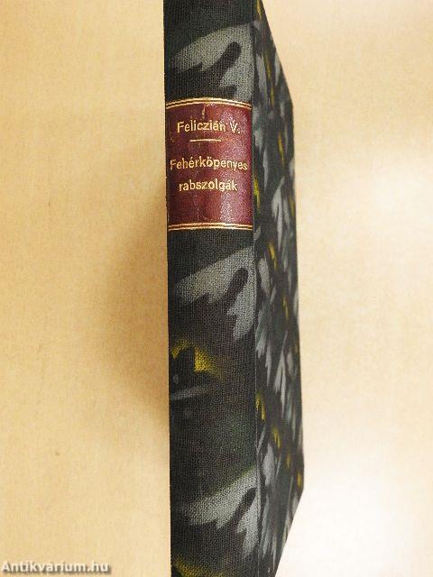 Fehérköpenyes rabszolgák