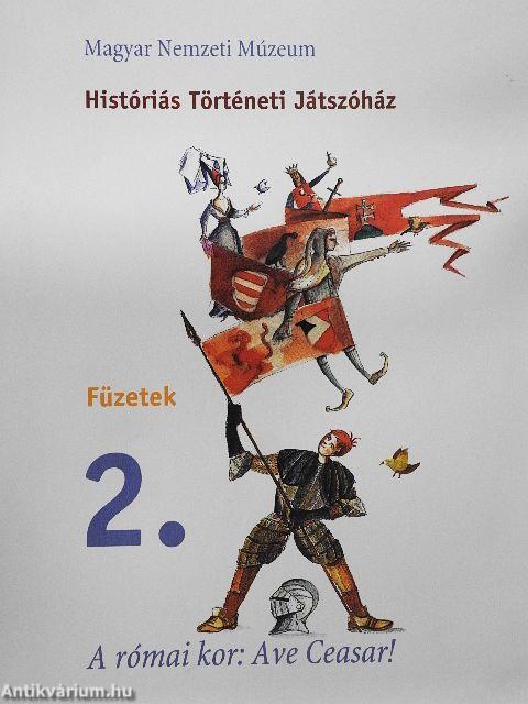 A római kor: Ave Ceasar!