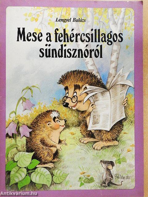 Mese a fehércsillagos sündisznóról
