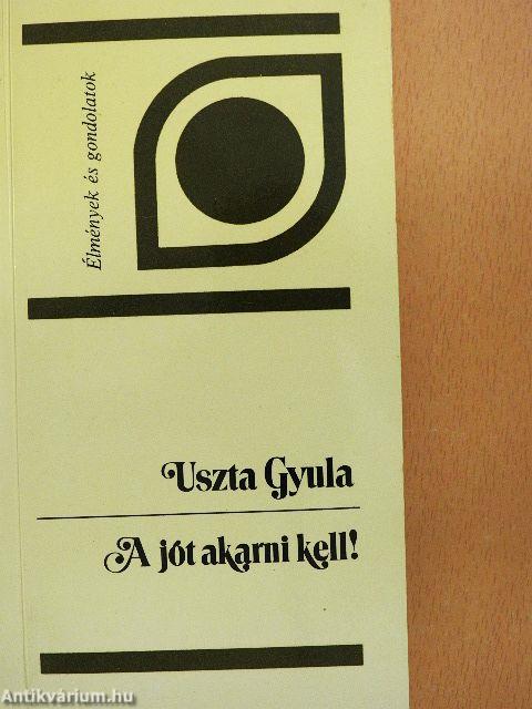 A jót akarni kell!