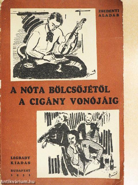 A nóta bölcsőjétől a cigány vonójáig