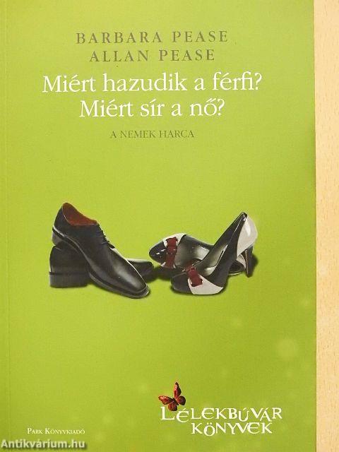 Miért hazudik a férfi? Miért sír a nő?