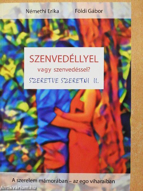 Szenvedéllyel vagy szenvedéssel?