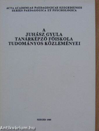 A Juhász Gyula Tanárképző Főiskola tudományos közleményei