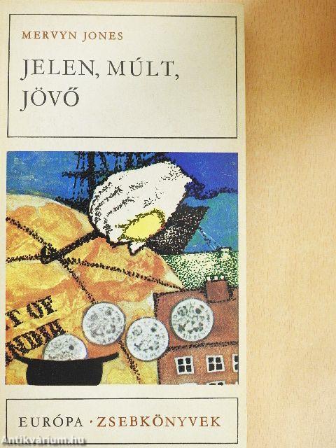 Jelen, múlt, jövő