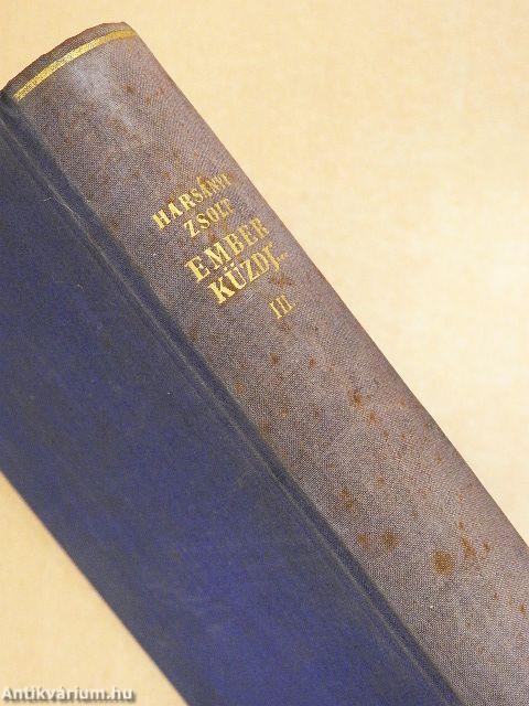 Ember küzdj'... I-III.