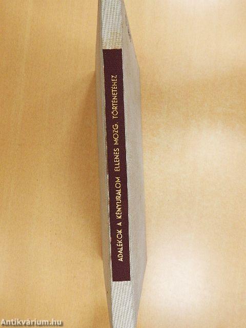 Adalékok a kényuralom ellenes mozgalmak történetéhez