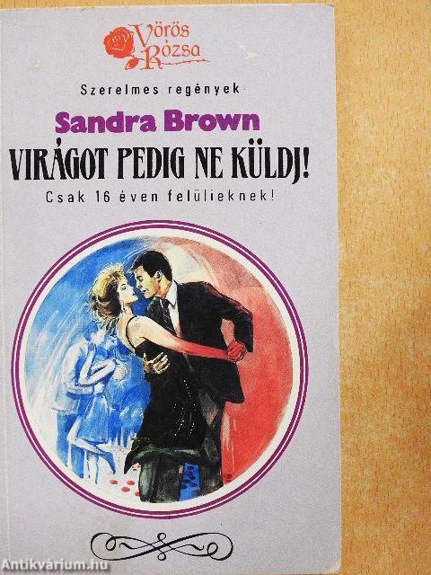 Virágot pedig ne küldj!