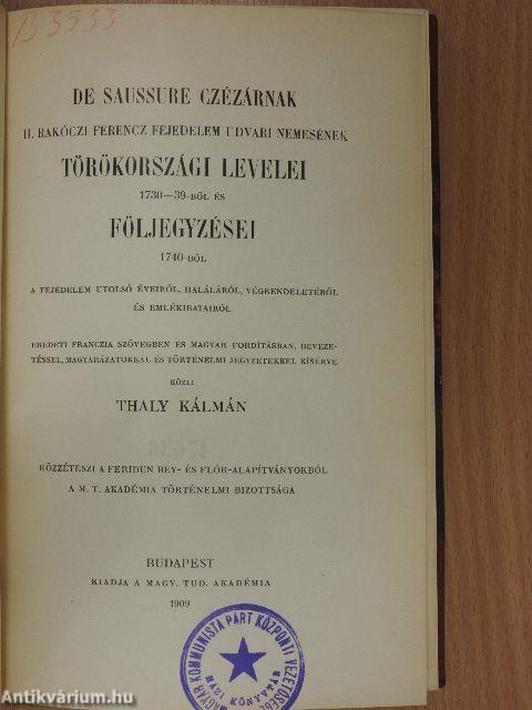 De Saussure Czézárnak II. Rákóczi Ferencz fejedelem udvari nemesének törökországi levelei 1730-39-ből és följegyzései 1740-ből