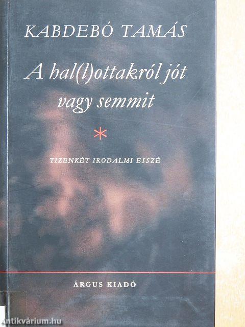 A hal(l)ottakról jót vagy semmit
