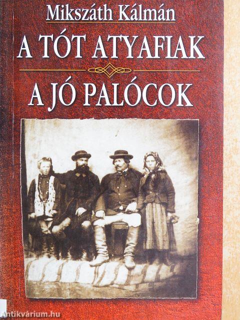 A tót atyafiak/A jó palócok