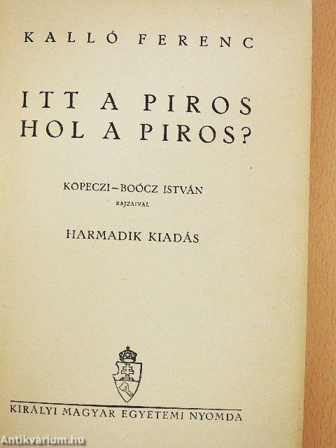 Itt a piros, hol a piros?
