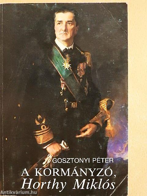 A kormányzó, Horthy Miklós 