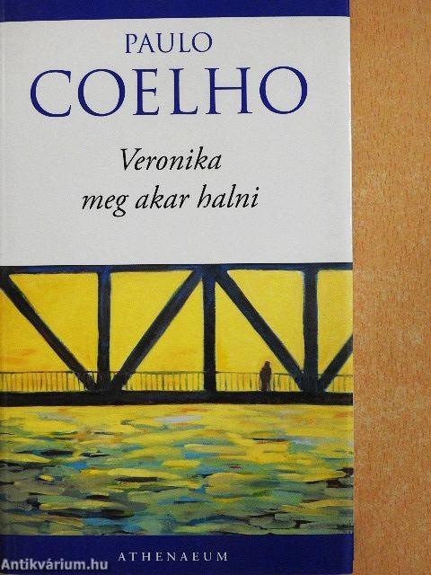 Veronika meg akar halni