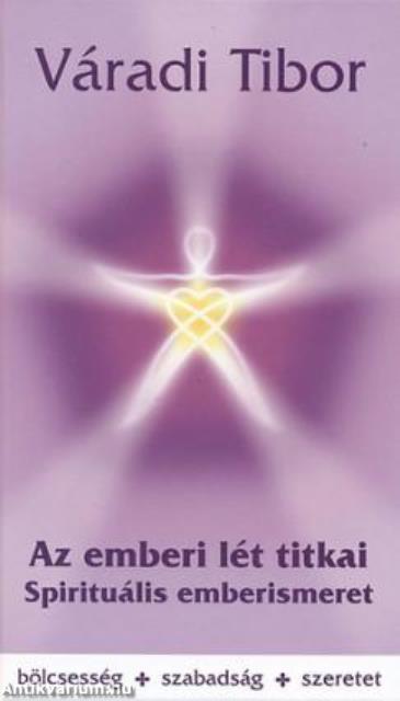 Az emberi lét titkai - Spirituális emberismeret