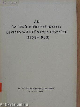 Az ÉM. területére beérkezett devizás szakkönyvek jegyzéke (1958-1963)