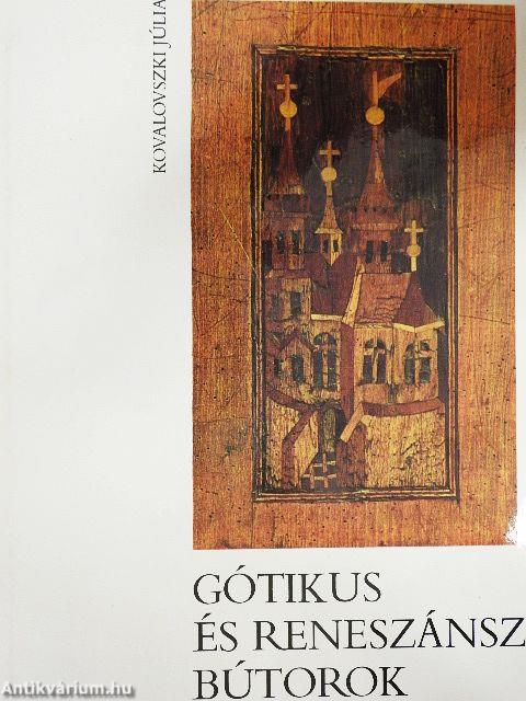 Gótikus és reneszánsz bútorok