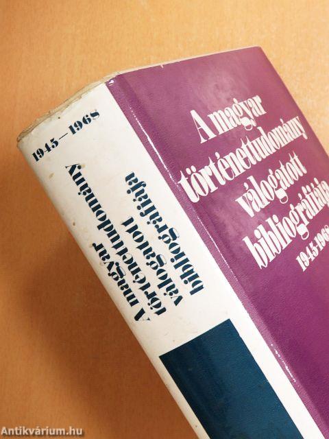 A magyar történettudomány válogatott bibliográfiája 1945-1968