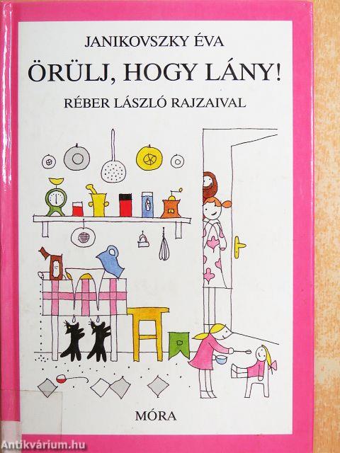 Örülj, hogy lány!