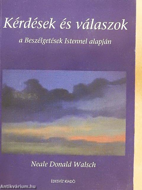 Kérdések és válaszok a Beszélgetések Istennel alapján