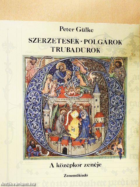 Szerzetesek, polgárok, trubadúrok