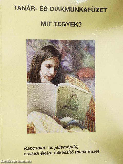 Mit tegyek? - Tanár- és diákmunkafüzet