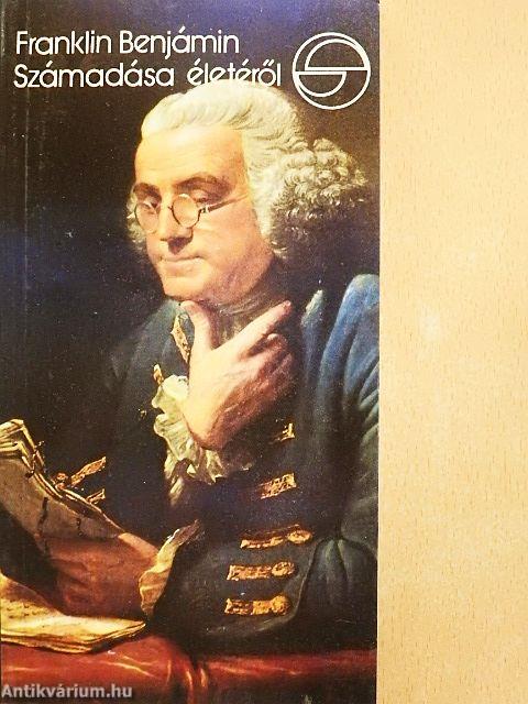 Franklin Benjámin számadása életéről