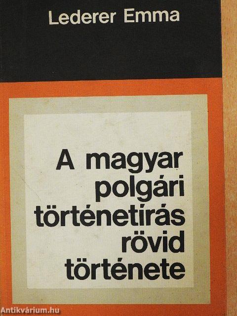 A magyar polgári történetírás rövid története