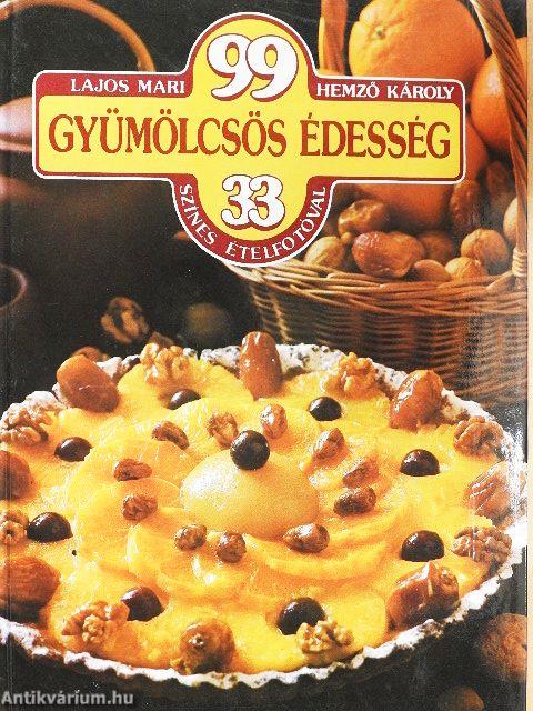 99 gyümölcsös édesség 33 színes ételfotóval