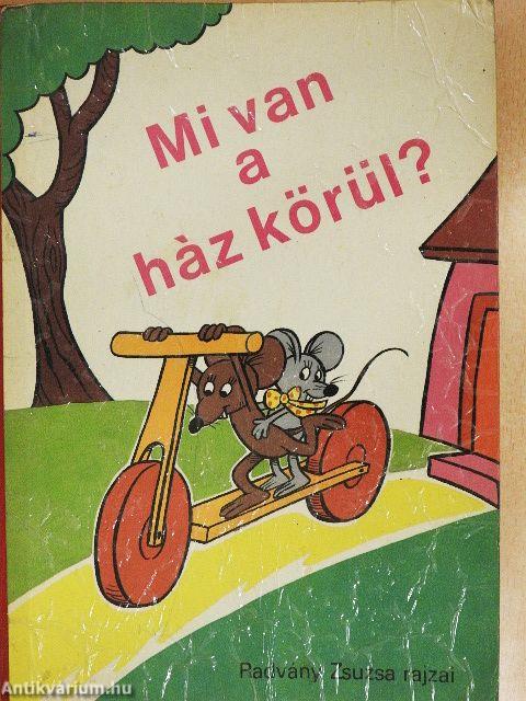 Mi van a ház körül?