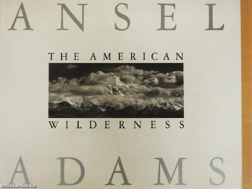Ansel Adams - The American Wilderness