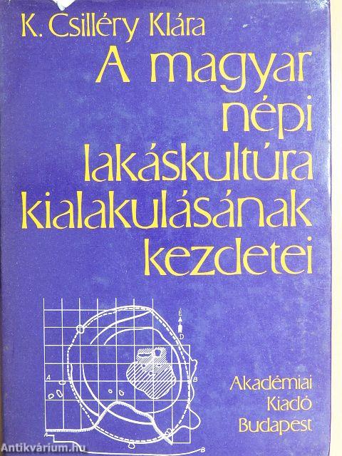 A magyar népi lakáskultúra kialakulásának kezdetei