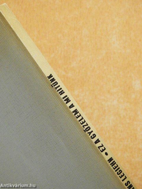 Ez a győzelem a mi hitünk