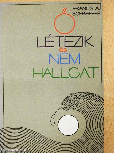 Ő létezik és nem hallgat