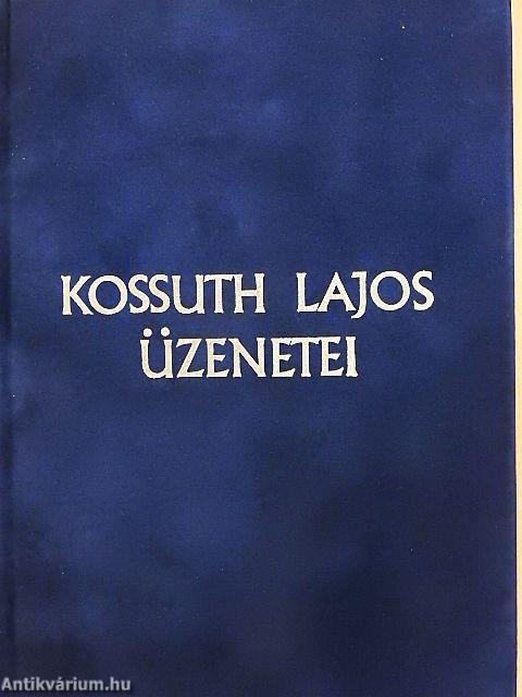 Kossuth Lajos üzenetei
