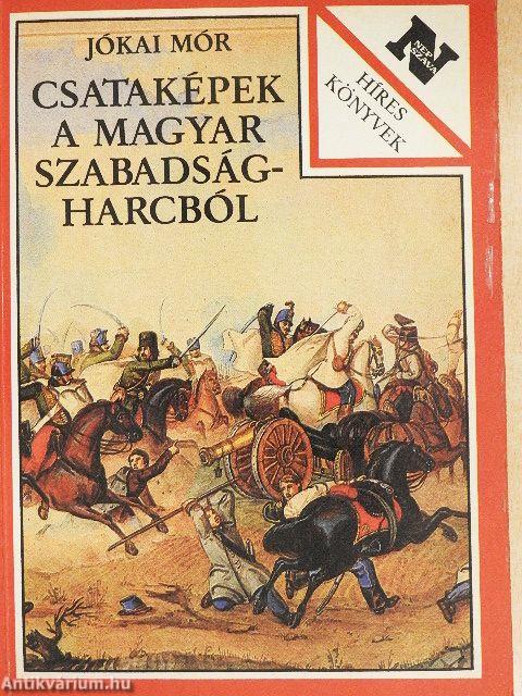Csataképek a magyar szabadságharcból