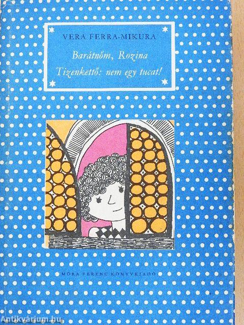 Barátnőm, Rozina/Tizenkettő: nem egy tucat!